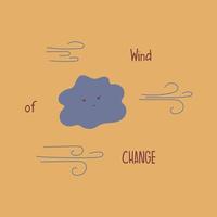 Smiling cute cloud. The phrase wind of change vector