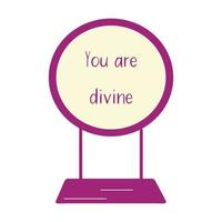 Table mirror with words you are divine. Vector flat