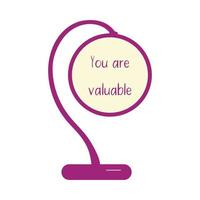 Table mirror with words you are valuable. Vector flat
