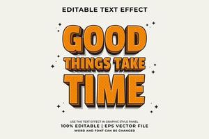 efecto de texto editable: las cosas buenas toman tiempo vector premium de estilo de plantilla de dibujos animados tradicional 3d