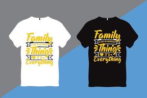 Family is not an important thing its everything Quote Typography T Shirt vector