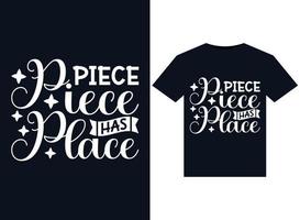 Every Piece Has a Place illustrations for print-ready T-Shirts design vector