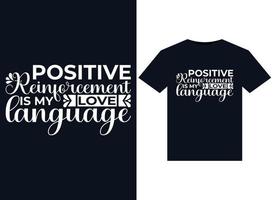el refuerzo positivo es mi lenguaje de amor ilustraciones para el diseño de camisetas listas para imprimir vector