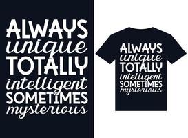 Always Unique Totally Intelligent Sometimes Mysterious illustrations for print-ready T-Shirts design vector