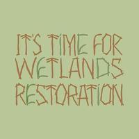 World wetlands day 2023 theme. Nature lettering vector design. Motivational quote to save swamp. Save the planet concept. Typography for card, poster, banner, social media.