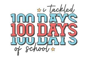 I Tackled 100 Days Of School, 100 Days Of School vector