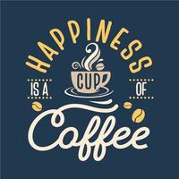 Happiness is a cup of coffee vector