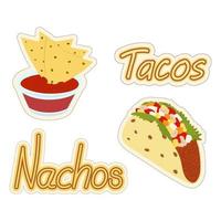 Set of Mexican food nachos and tacos stickers with lettering. Latin American cuisine. Fast food vector