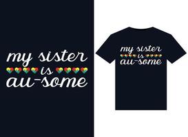 My Sister is Au-some illustrations for print-ready T-Shirts design vector