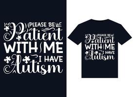 tenga paciencia conmigo, tengo ilustraciones de autismo para el diseño de camisetas listas para imprimir vector