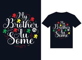 My Brother is Au-Some illustrations for print-ready T-Shirts design vector