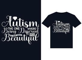 Autism The One Where Being Different Is What Makes You Beautiful illustrations for print-ready T-Shirts design vector