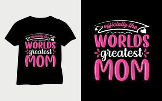 Officially the worlds greatest mom mother t-shirt svg vector design