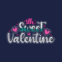 5th sweet Valentine typography design. vector