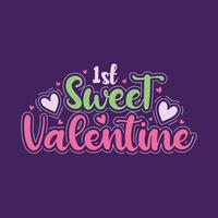 1st sweet Valentine lettering design. vector