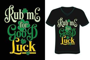 Rub me for good luck St patrick's day t-shirt vector design