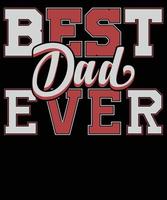 Best dad ever. Fathers day greeting. Cute typography t shirt design vector