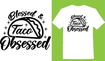 Blessed And Taco Obsessed Cinco De T-Shirt Design vector