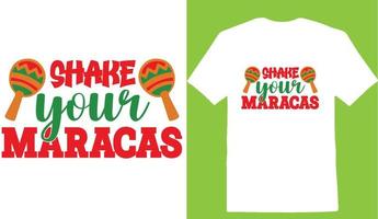 Shake Your Maracas Cinco De T-Shirt Design vector