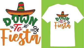 Down To Fiesta Cinco De T-Shirt Design vector