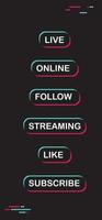 Social media call to action buttons. Streaming live online, follow, like and subscribe. vector