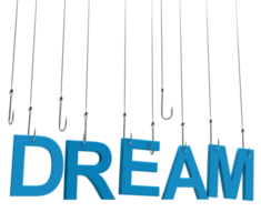 Dream text hanging on a fishing hook png