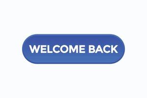 welcome back button vectors.sign label speech bubble welcome back vector