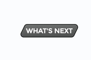 what's next button vectors.sign label speech bubble what's next vector