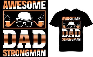 awesome dad strongman. father's day t-shirt design vector