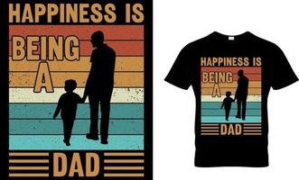 La felicidad es ser papá. diseño de camiseta del día del padre vector