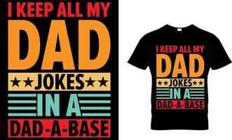 Guardo todos los chistes de mi papá en una base de papá. diseño de camiseta del día del padre vector
