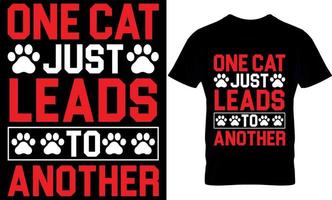 one cat just leads to another. cat t-shirt design,cats t-shirt design. vector