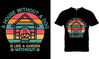 vector amante de los perros y diseño de camisetas gráficas. una casa sin es como un jardín sin.