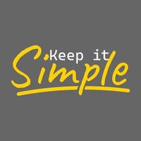 Keep it Simple Lettering vector