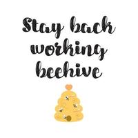 Bee farming poster. Bee poster. Stay back working beehive text. Beekeeper sign with cute bees, yellow beehive. Make sweet honey logo, farm design, printable bee banner Working bee Vector illustration.