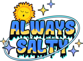 Always Salty Typography Illustration png