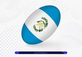 Rugby ball with the flag of Guatemala on it. Equipment for rugby team of Guatemala. vector