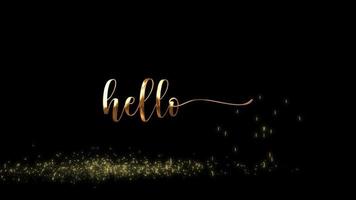 Hello animation with gold handwritten text and falling particles on a sparkling floor on a black and green screen background is perfect for the intro and video overlay.