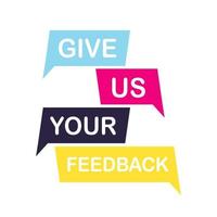 We want your feedback. Customer feedbacks survey opinion service vector