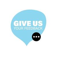 We want your feedback. Customer feedbacks survey opinion service vector