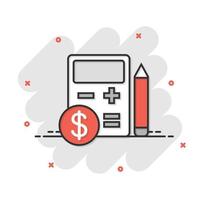 Tax payment icon in comic style. Budget invoice cartoon vector illustration on white isolated background. Calculator with dollar coin and pencil splash effect business concept.