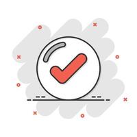Check mark sign icon in comic style. Confirm button cartoon vector illustration on white isolated background. Accepted splash effect business concept.