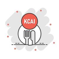 Kcal icon in comic style. Diet cartoon vector illustration on white isolated background. Calories splash effect business concept.