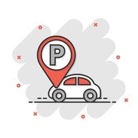 Car parking icon in comic style. Auto stand cartoon vector illustration on white isolated background. Roadsign splash effect business concept.