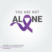 no estás solo tipografía de cinta. 4 de febrero dia mundial contra el cancer vector