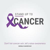 Stand up to cancer Ribbon Typography. don't let cancer win. let's raise awareness - World Cancer Day vector