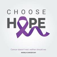 elija la tipografía de la cinta de esperanza. El cáncer no descansa. nosotros tampoco deberíamos - día mundial contra el cáncer vector