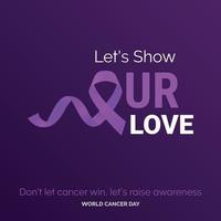 mostremos nuestra tipografía de cinta de amor. No dejes que el cáncer gane. hagamos conciencia - día mundial contra el cáncer vector