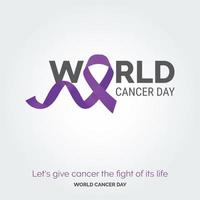 let's give cancer the fight of its life - World Cancer Day vector