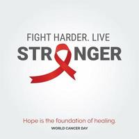 Fight Harder Ribbon Typography. Live Stronger Ribbon Typography. Hope is the foundation of healing - World Cancer Day vector